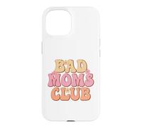 Carcasa para iPhone 15 Miembro Orgulloso del Club Bad Moms Feliz Día De La Madre