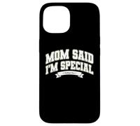 Carcasa para iPhone 15 Mom'S Favorite Funny Mother's Day, Mom Said I'm Special