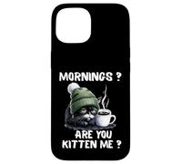 Carcasa para iPhone 15 Mornings Are You Kitten Me, Divertido, Gato Cansado, Amante del café
