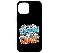Carcasa para iPhone 15 MY Calendar Double Booked ME with Chaos
