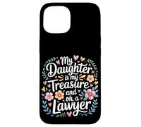 Carcasa para iPhone 15 My Daughter Is My Treasure and Oh A Lawyer -