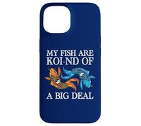 Carcasa para iPhone 15 My Fish Are Koi-nd of A Big Deal Divertido Koi Keeper