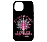 Carcasa para iPhone 15 MY Library Card IS A Wand with Unlimited Mana