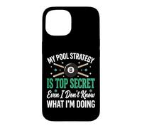 Carcasa para iPhone 15 My Pool Strategy Is Top Secret I Don't Know What I'm Doing