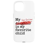 Carcasa para iPhone 15 My Son-In-Law Is My Favorite Child Funny Father-in-Law