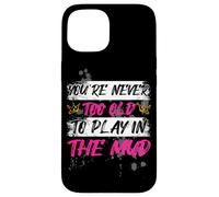 Carcasa para iPhone 15 Never Too Old Muddy Race - Carrera para Barro
