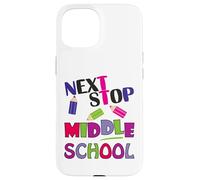 Carcasa para iPhone 15 Next Stop Middle School Girl Boy Funny For Kids Graduation