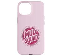 Carcasa para iPhone 15 Niñas MUD Squad Muddy Run Buddies Dirt Don't Hurt Bike Mom