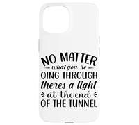 Carcasa para iPhone 15 No Importa lo Que estés pasando Hay una luz en la