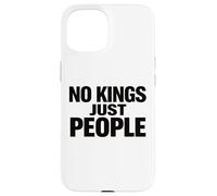 Carcasa para iPhone 15 NO Reyes Solo Personas Libertad Igualdad Declaración Texto Mínimo