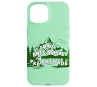 Carcasa para iPhone 15 No Soy Antisocial, Estoy a Favor de la Soledad, los Viajes al Aire Libre, la montaña