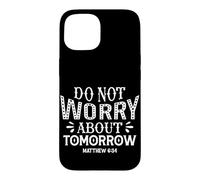 Carcasa para iPhone 15 No te Preocupes por el mañana Mateo 6:34