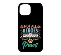 Carcasa para iPhone 15 No Todos los héroes Usan Capas Algunos Tienen Patas rescatan a un Amante de los Animales