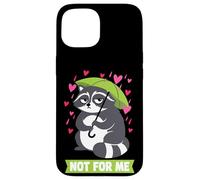 Carcasa para iPhone 15 "Not For Me Funny Grouchy Raccoon Anti-Valentine Humor