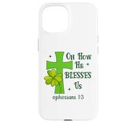 Carcasa para iPhone 15 Oh How He Blesses Us Ephesians 1:3 Christian St Patricks