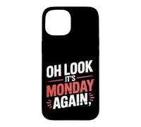 Carcasa para iPhone 15 Oh Look It's Monday Again Sarcasm Tired Routine -