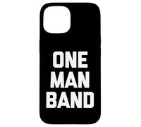 Carcasa para iPhone 15 One Man Band - Divertido Dicho sarcástico novedoso músico Genial