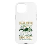 Carcasa para iPhone 15 out of Breath Hiking Society, estaré allí en un Minuto, Gracioso