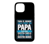 Carcasa para iPhone 15 Papá Divertido Diciendo para el Mundo Que Solo tú Eres Nuestra Familia