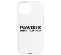 Carcasa para iPhone 15 PAWDRE Shih Tzu Dad Dog Dad Dog Father Shih Tzu Daddy