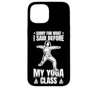 Carcasa para iPhone 15 Perdón por lo Que Dije Antes del Yoga