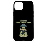 Carcasa para iPhone 15 Plus Abduct Me Tengo Préstamos Estudiantiles Funny Alien Secuestro