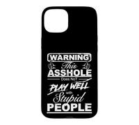 Carcasa para iPhone 15 Plus Advertencia sarcástica con la Que Este gilipollas no Juega Bien