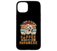 Carcasa para iPhone 15 Plus All I Want Is To Drink Coffee and Pet My Dog Havanese Puppy