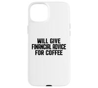 Carcasa para iPhone 15 Plus Asesor financiero, Divertido Asesoramiento financiero para café