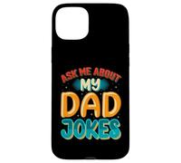 Carcasa para iPhone 15 Plus Ask Me About My Dad Jokes Funny Father's Day Dad Joke