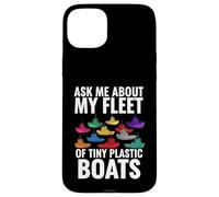 Carcasa para iPhone 15 Plus Ask Me About My Fleet of Tiny Plastic Boats 3D Printing Fun