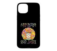 Carcasa para iPhone 15 Plus Assuming I'm Just An Old Lady Was Your First Mistake Hippie