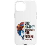 Carcasa para iPhone 15 Plus Black History Month Our History Is Our Strength