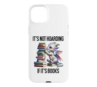 Carcasa para iPhone 15 Plus Book Dragon It's Not Hoarding if It's Books Sign Bookish