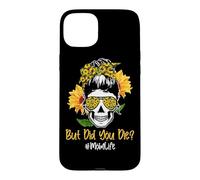 Carcasa para iPhone 15 Plus But Did You Die Mom Life Skull Bandana Sunflower Lover
