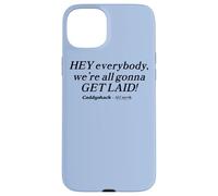 Carcasa para iPhone 15 Plus Caddyshack Hey Everybody, We're All Gonna Get Laid!