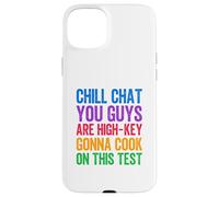 Carcasa para iPhone 15 Plus Chill Chat You Guys Are High-Key