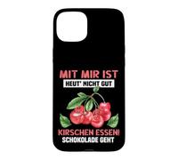 Carcasa para iPhone 15 Plus con mí es Hoy ´ Nicht gut Kirschen Essen! El Chocolate va