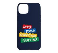 Carcasa para iPhone 15 Plus Construyamos Algo Juntos Ladrillos de Juguete