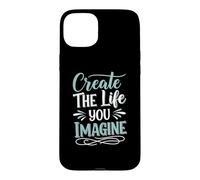 Carcasa para iPhone 15 Plus Create The Life You Imagine, Quote Inspirational Motivation