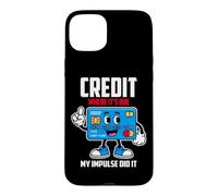 Carcasa para iPhone 15 Plus Credit Where IT S Due MY Impulse Did IT