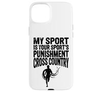 Carcasa para iPhone 15 Plus Cross Country Gift My Sport is Your Sports Castigo Runner