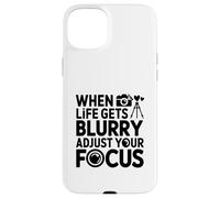 Carcasa para iPhone 15 Plus Cuando la Vida se vuelve borrosa, Ajusta tu Foto de Enfoque