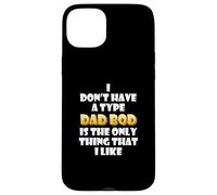 Carcasa para iPhone 15 Plus Dad BOD is my Type Funny Gag Fathers Day Costume Cute Dads