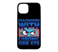Carcasa para iPhone 15 Plus Diagnóstico Divertido diagnosticado con Humor crónico de Ojos Laterales