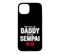 Carcasa para iPhone 15 Plus Dicho Gracioso No llames a papá Llame Sempai
