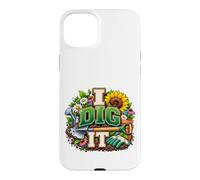 Carcasa para iPhone 15 Plus Dig It Divertido Jardín de Flores Humor Jardín