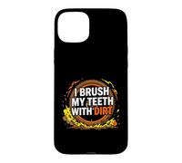 Carcasa para iPhone 15 Plus Dirt Bike Motocross I Brush My Teeth with Dirt