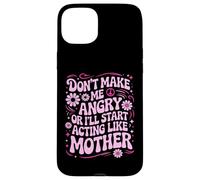 Carcasa para iPhone 15 Plus Diseño Divertido con Texto en inglés Don't Make Me Angry Or I'Ll Act Like My Mother