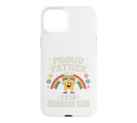 Carcasa para iPhone 15 Plus Divertida Camiseta para niños del Día del Padre Proud Father of A Few Dumbass